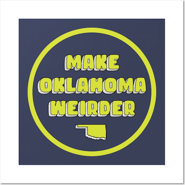 Make Oklahoma Weirder - Morris Wall Art by weirderOK
